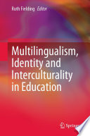 Multilingualism, Identity and Interculturality in Education /