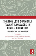 Sharing less commonly taught languages in higher education : collaboration and innovation /