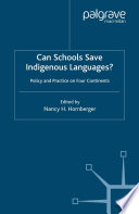 Can Schools Save Indigenous Languages? : Policy and Practice on Four Continents /