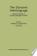 The Dynamic interlanguage : empirical studies in second language variation /