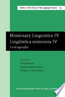Missionary linguistics IV = Lingüística misionera IV : lexicography : selected papers from the fifth International Conference on Missionary Linguistics, Mérida, Yucatán, 14-17 March 2007 /
