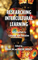 Researching Intercultural Learning : Investigations in Language and Education /