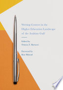 Writing centers in the higher education landscape of the Arabian Gulf /