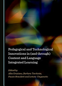 Pedagogical and technological innovations in (and through) content and language integrated learning /