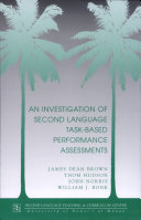 An investigation of second language task-based performance assessments /
