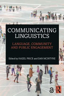 Communicating linguistics : language, community and public engagement /