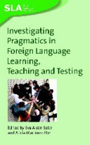 Investigating pragmatics in foreign language learning, teaching and testing /