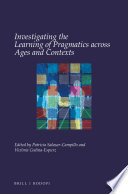 Investigating the learning of pragmatics across ages and contexts /