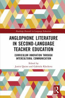 Anglophone literature in second-language teacher education : curriculum innovation through intercultural communication /