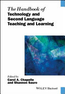 The handbook of technology and second language teaching and learning /