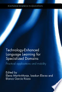 Technology-enhanced language learning for specialized domains : practical applications and mobility /