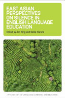 East Asian perspectives on silence in English language education /