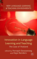 Innovation in language learning and teaching : the case of Thailand /