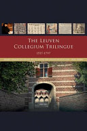 The Leuven Collegium Trilingue 1517-1797 : Erasmus, humanist educational practice and the new language institute : Latin, Greek, Hebrew /