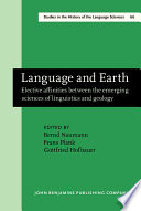 Language and earth : elective affinities between the emerging sciences of linguistics and geology /