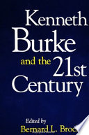 Kenneth Burke and the 21st century /