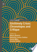 (Un)timely Crises : Chronotopes and Critique /