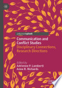 Communication and Conflict Studies : Disciplinary Connections, Research Directions /