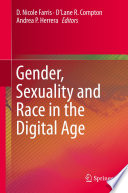 Gender, Sexuality and Race in the Digital Age /