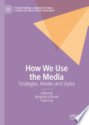 How We Use the Media  : Strategies, Modes and Styles /