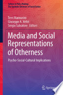 Media and Social Representations of Otherness : Psycho-Social-Cultural Implications /