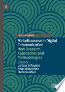 Metadiscourse in Digital Communication : New Research, Approaches and Methodologies /