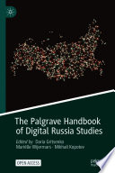 The Palgrave Handbook of Digital Russia Studies /