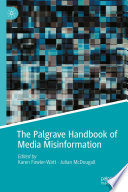 The Palgrave Handbook of Media Misinformation /