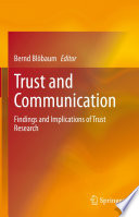 Trust and Communication : Findings and Implications of Trust Research /