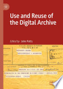 Use and Reuse of the Digital Archive /