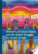 Women's Activism Online and the Global Struggle for Social Change /