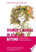 Women's Manga in Asia and Beyond : Uniting Different Cultures and Identities /