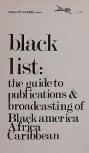 Black list ; the concise reference guide to publications and broadcasting media of Black America, Africa and the Caribbean.
