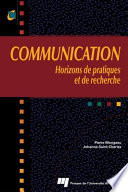 Communication : horizons de pratiques et de recherche /