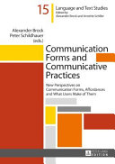 Communication forms and communicative practices : new perspectives on communication forms, affordances and what users can make of them /