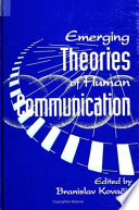 Emerging theories of human communication /