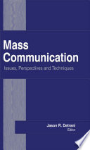 Mass communication : issues, perspectives and techniques /