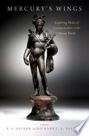 Mercury's wings : exploring modes of communication in the ancient world /