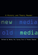 New media, old media : a history and theory reader /