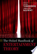 The Oxford handbook of entertainment theory /