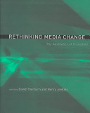 Rethinking media change : the aesthetics of transition /
