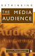 Rethinking the media audience : the new agenda /