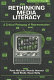 Rethinking media literacy : a critical pedagogy of representation /