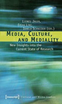 Media, culture, and mediality : new insights into the current state of research /