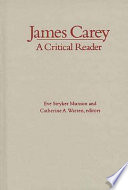 James Carey : a critical reader /