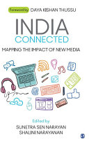India connected : mapping the impact new media /