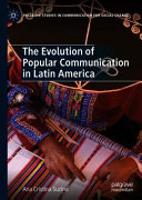 The evolution of popular communication in Latin America /