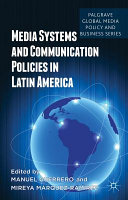 Media systems and communication policies in Latin America /