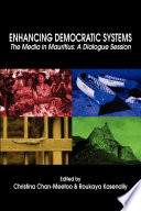 Enhancing democratic systems : the media in Mauritius : a dialogue session /