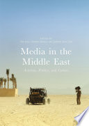 Media in the Middle East : activism, politics, and culture /